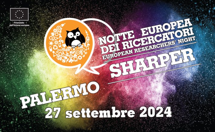 SHARPER 2024-2025 | La Notte Europea dei Ricercatori al Campus UniPa e in altre 14 città d’Italia