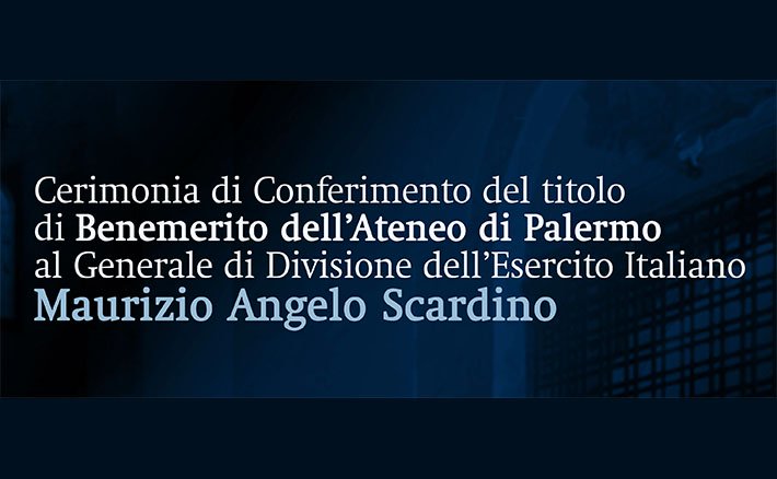 Conferimento del titolo di Benemerito dell’Ateneo al Generale di Divisione dell’Esercito Italiano Maurizio Angelo Scardino