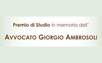 Bando “Premio di studio alla memoria dell’Avv. Giorgio Ambrosoli” - Prima edizione