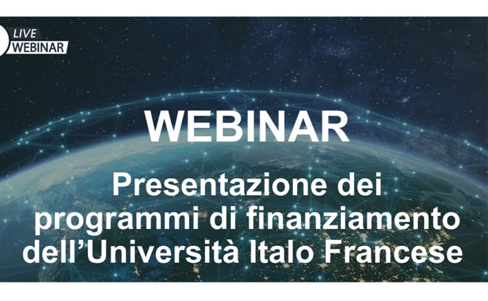 Webinar di presentazione dei programmi di finanziamento dell’Università Italo Francese